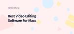 Top 10 Best Mac Video Editing Software